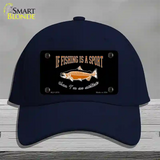 If Fishing Is A Sport Novelty License Plate Hat Cotton / Navy