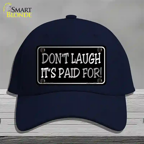 Dont Laugh Its Paid For Novelty License Plate Hat Cotton / Navy