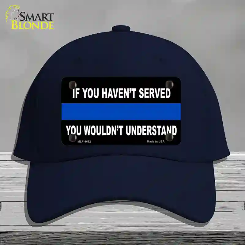 If you Havent Served Police Novelty License Plate Hat Cotton / Navy