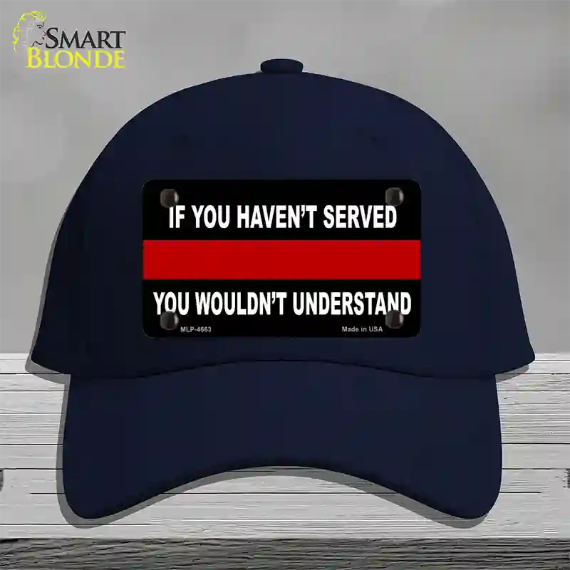 If you Havent Served Fire Novelty License Plate Hat Cotton / Navy