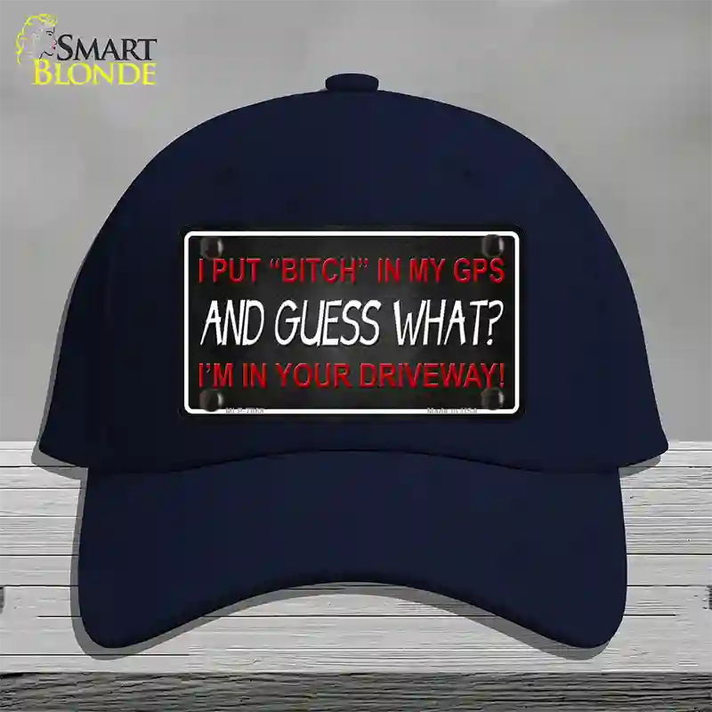 Bitch In My GPS Novelty License Plate Hat Cotton / Navy