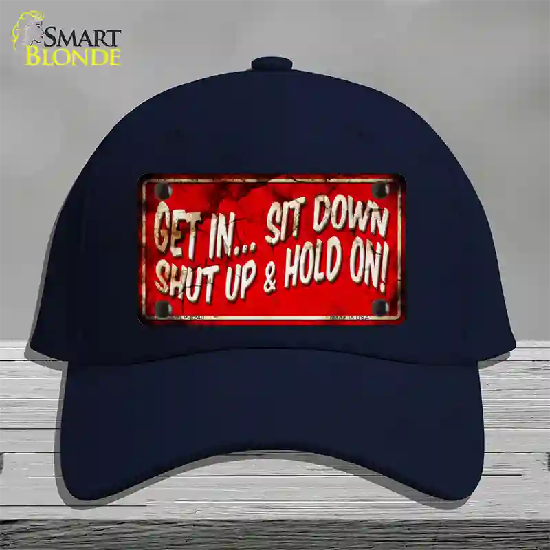 Get In Sit Down Shut Up Vintage Novelty License Plate Hat Cotton / Navy