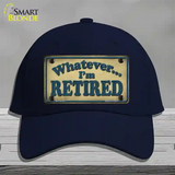 Whatever Im Retired Novelty License Plate Hat Cotton / Navy