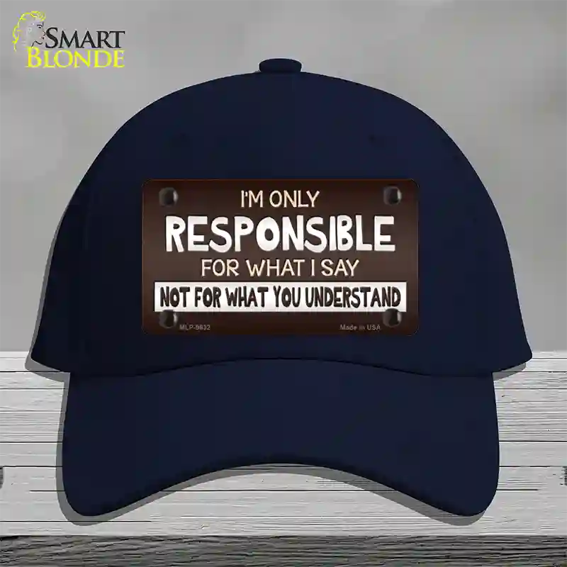 Responsible For What I Say Novelty License Plate Hat Cotton / Navy