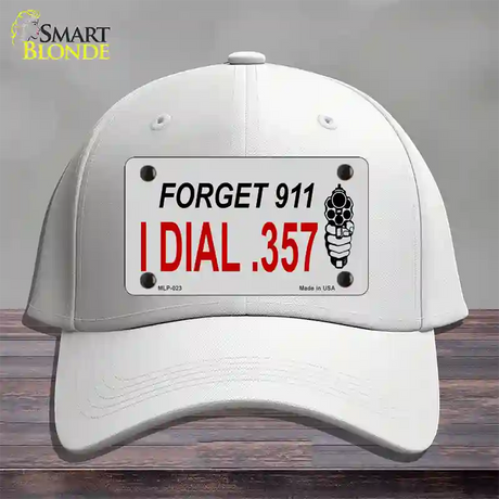 Forget 911 I Dial .357 Novelty License Plate Hat Cotton / White