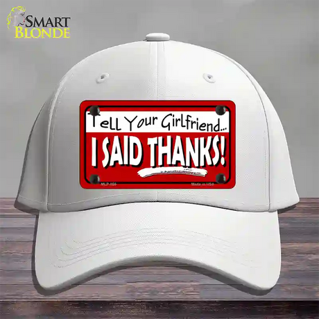 Tell Your Girlfriend Thanks Novelty License Plate Hat Cotton / White