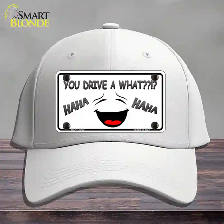 You Drive A What Novelty License Plate Hat Cotton / White