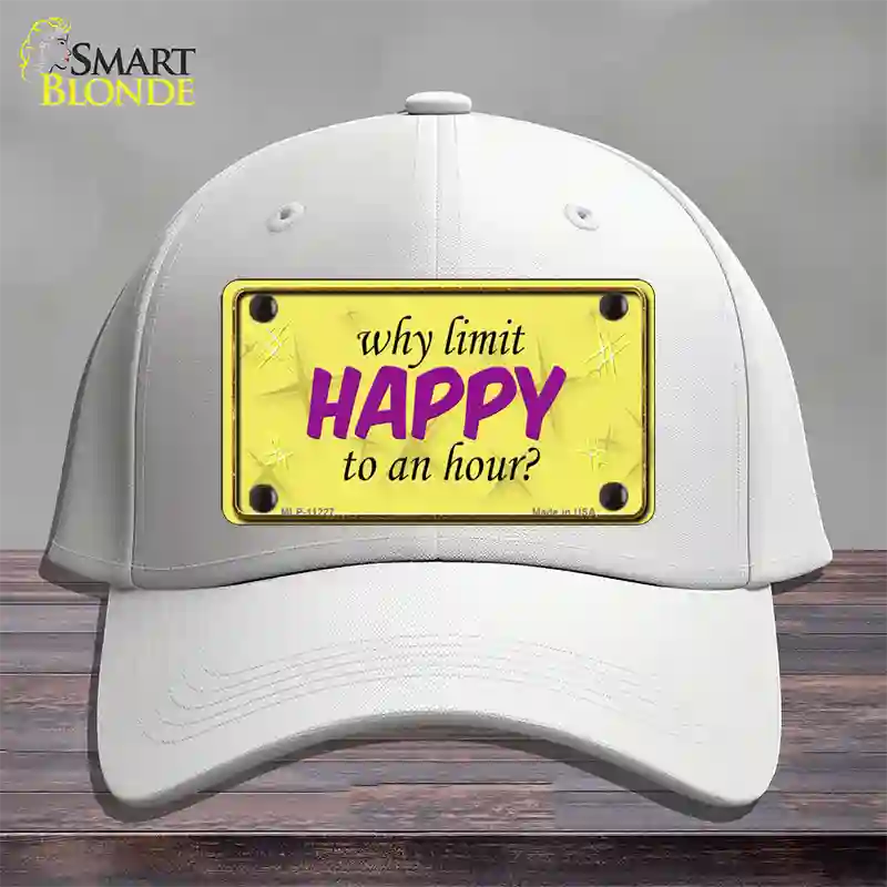 Why Limit HAPPY To An Hour Novelty License Plate Hat Cotton / White