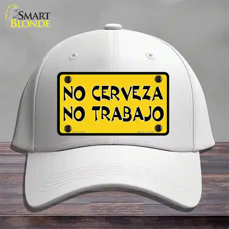 No Cerveza No Trabajo Novelty License Plate Hat Cotton / White