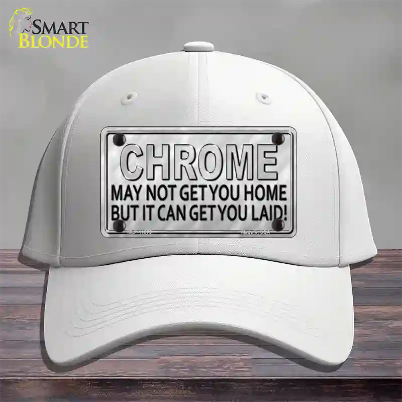 Chrome May Not Get You Home Novelty License Plate Hat Cotton / White