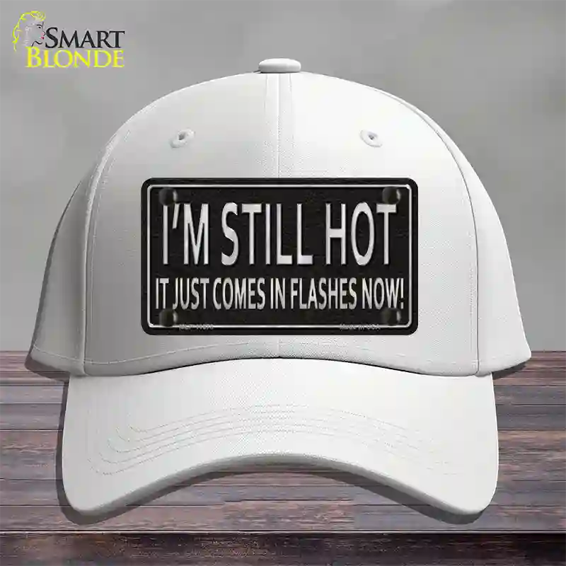 I Am Still Hot Novelty License Plate Hat Cotton / White