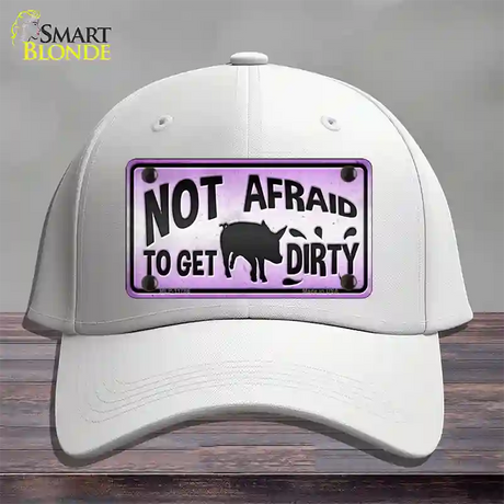 Not Afraid to Get Dirty Novelty License Plate Hat Cotton / White