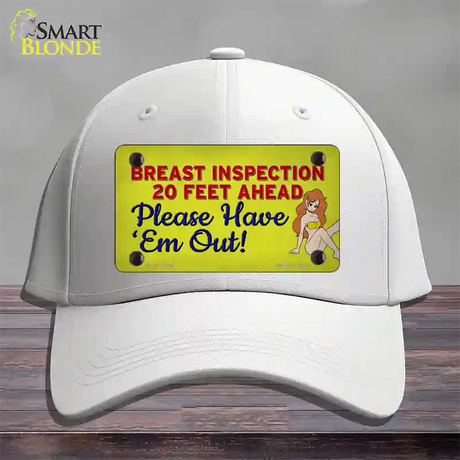 Breast Inspection Ahead Novelty License Plate Hat Tag Cotton / White