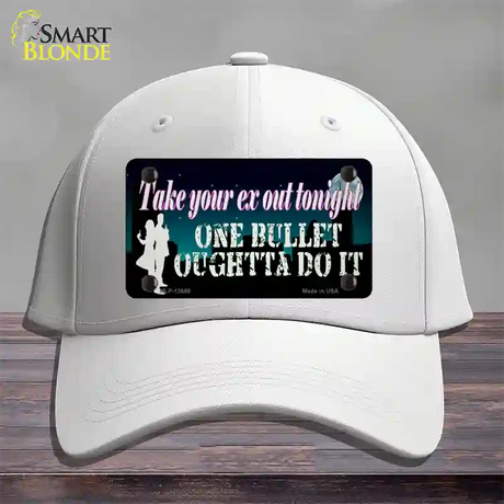 Take Your Ex Out One Bulllet Novelty License Plate Hat Tag Cotton / White