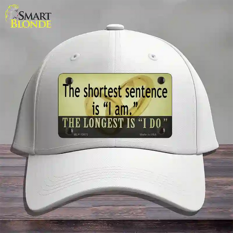 Longest Sentence I Do Novelty License Plate Hat Tag Cotton / White