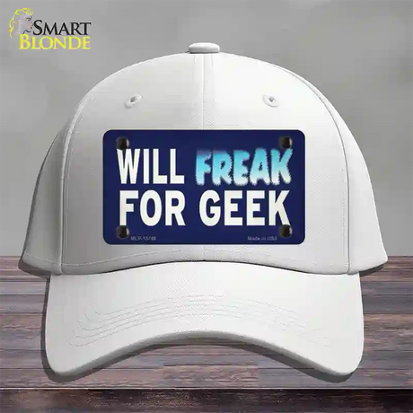 Will Freak For Geek Novelty License Plate Hat Tag Cotton / White