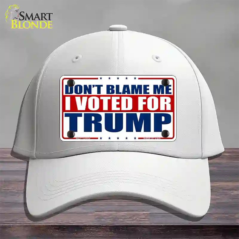 Dont Blame Me I Voted Trump Novelty License Plate Hat Cotton / White