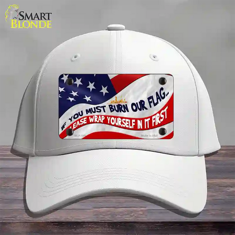 Burn It Wrap Yourself First Novelty License Plate Hat Cotton / White