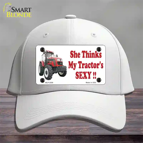 She Thinks My Tractors Sexy Novelty License Plate Hat Cotton / White