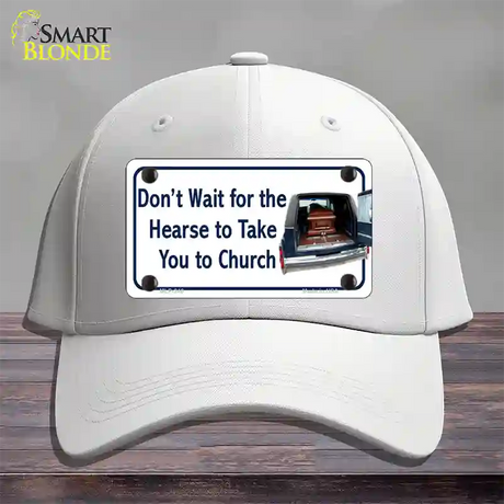 Dont Wait For The Hearse Novelty License Plate Hat Cotton / White