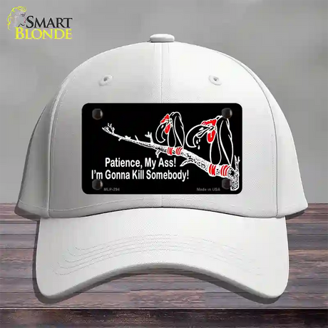 Patience My Ass Novelty License Plate Hat Cotton / White