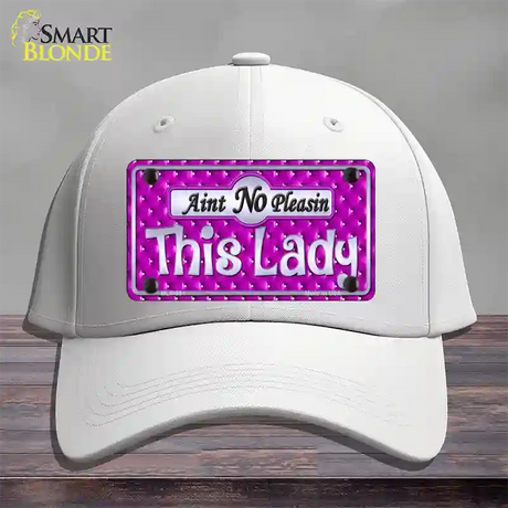 Aint No Pleasin This Lady Novelty License Plate Hat Cotton / White