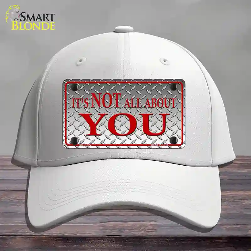 Its Not All About You Novelty License Plate Hat Cotton / White