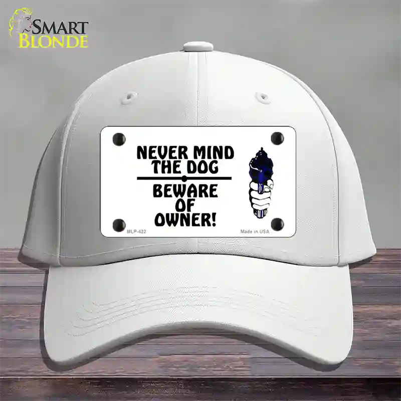 Never Mind Dog Beware Owner Novelty License Plate Hat Cotton / White