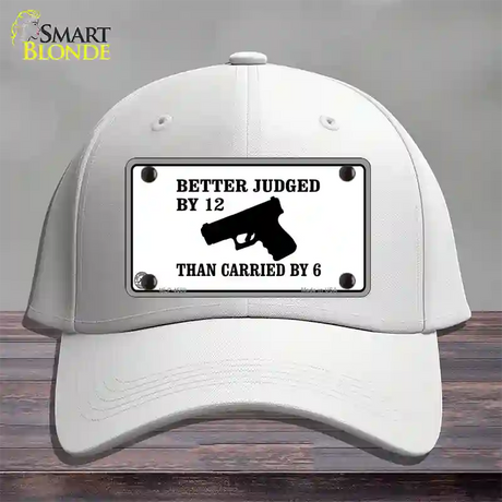 Judged By 12 Carried By 6 Novelty License Plate Hat Cotton / White