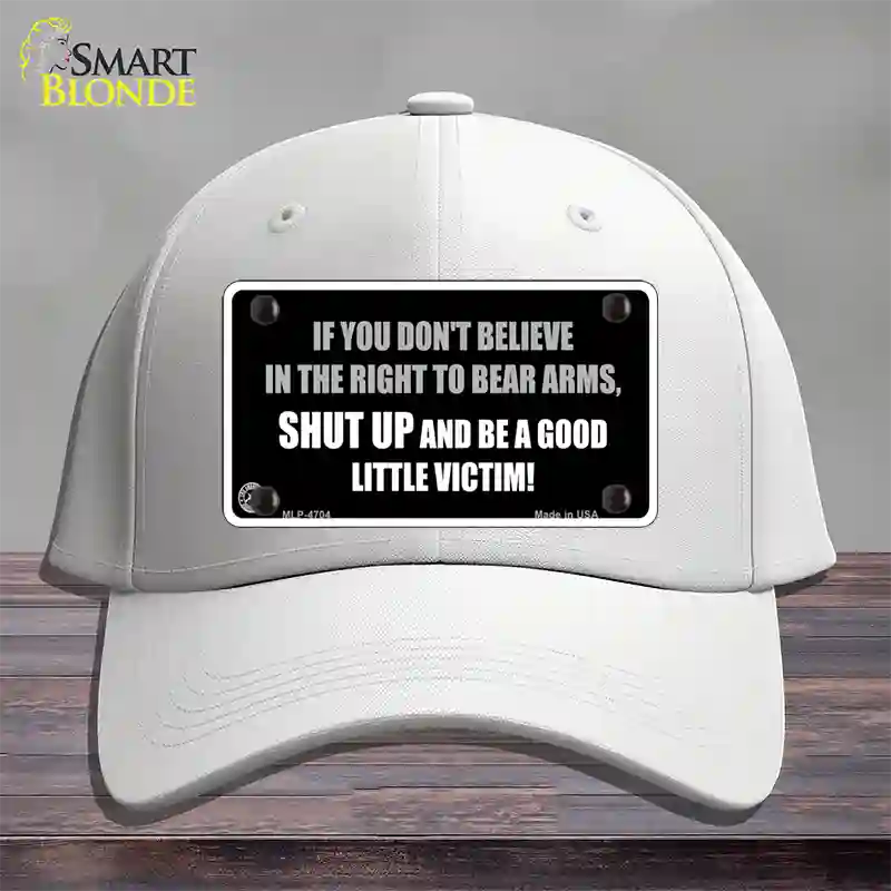 If You Dont Believe In The Right Novelty License Plate Hat Cotton / White