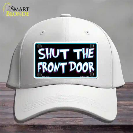 Shut The Front Door Novelty License Plate Hat Cotton / White