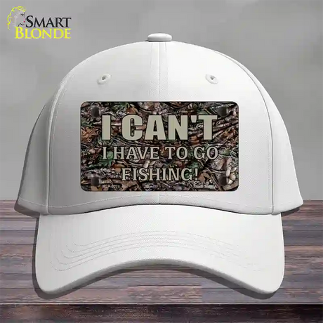 Have To Go Fishing Novelty License Plate Hat Cotton / White