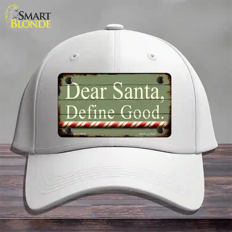 Dear Santa Define Good Novelty License Plate Hat Cotton / White