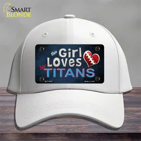 This Girl Loves Her Titans Novelty License Plate Hat Cotton / White