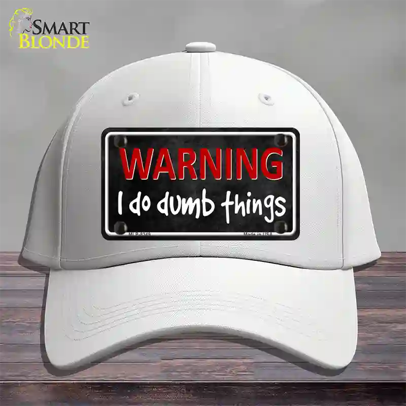 I Do Dumb Things Novelty License Plate Hat Cotton / White