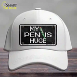 My Pen Is Huge Novelty License Plate Hat Cotton / White