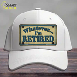 Whatever Im Retired Novelty License Plate Hat Cotton / White