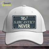 Me Sarcastic Never Novelty License Plate Hat Cotton / White