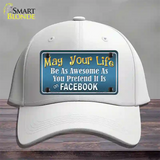 May Your Life Be Awesome Novelty License Plate Hat Cotton / White