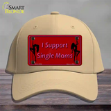 I Support Single Moms Novelty License Plate Hat Cotton / Khaki