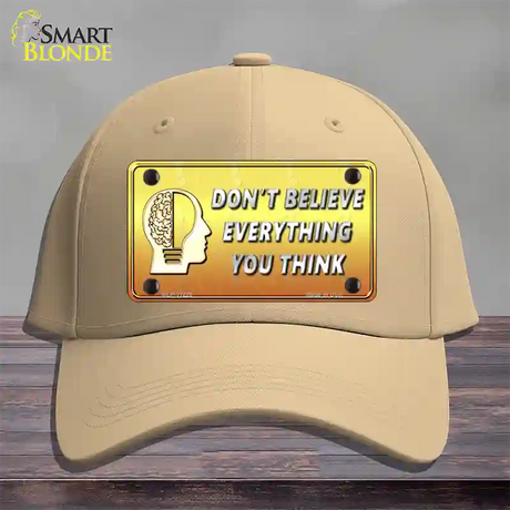 Dont Believe Everything You Think Novelty License Plate Hat Cotton / Khaki