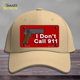 I Dont Call 911 Novelty License Plate Hat Cotton / Khaki