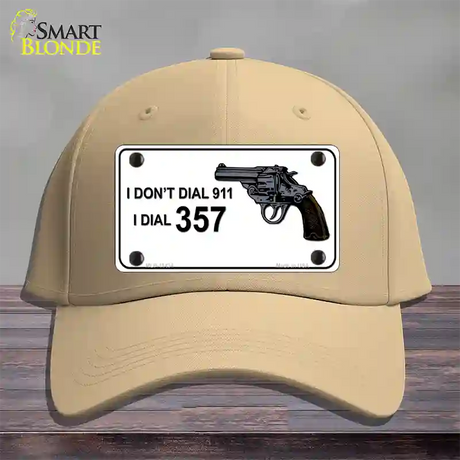 I Dont Dial 911 I Dial 357 Novelty License Plate Hat Cotton / Khaki