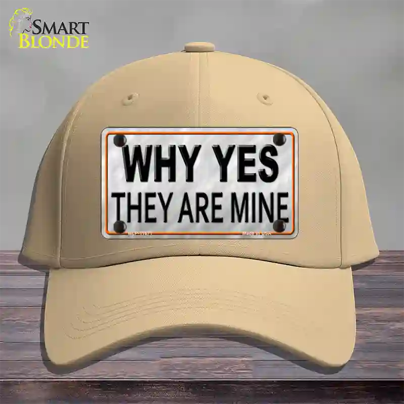 Why Yes They Are Mine Novelty License Plate Hat Cotton / Khaki