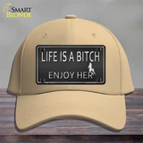 Life Is A Bitch Enjoy Her Novelty License Plate Hat Cotton / Khaki