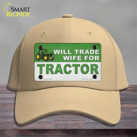 Will Trade Wife for Tractor Novelty License Plate Hat Cotton / Khaki