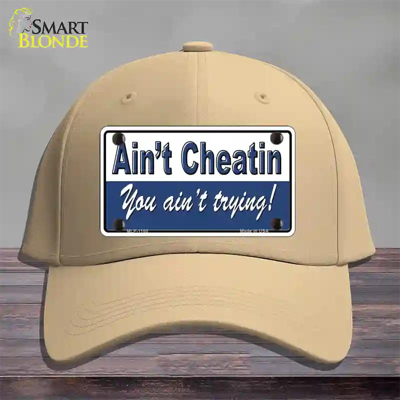 Aint Cheatin You Aint Trying Novelty License Plate Hat Cotton / Khaki