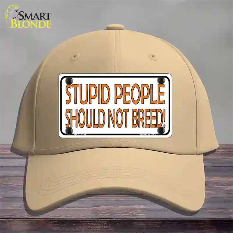 Stupid People Should Not Breed Novelty License Plate Hat Cotton / Khaki