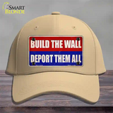 Build the Wall Deport Them All Novelty License Plate Hat Cotton / Khaki