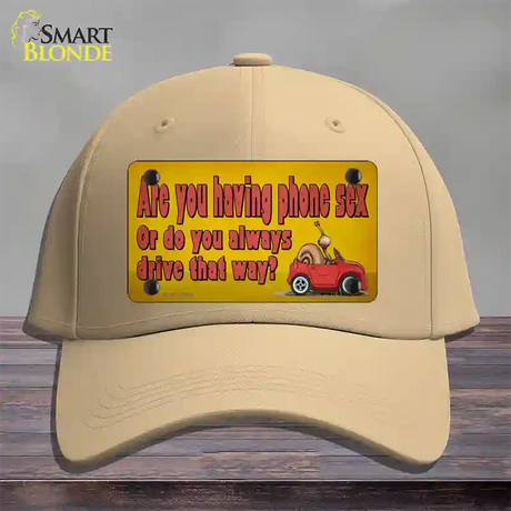 Are You Having Phone Sex Novelty License Plate Hat Tag Cotton / Khaki